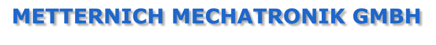 METTERNICH MECHATRONIK GMBH